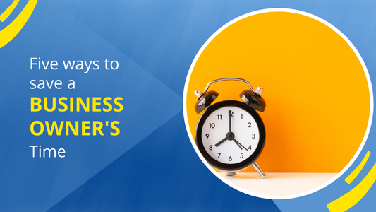 Five ways to free up a business owner's time